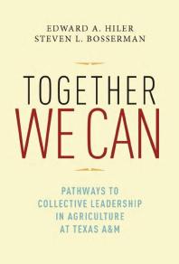 Together We Can : Pathways to Collective Leadership in Agriculture at Texas A&M