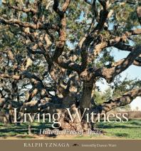 Living Witness : Historic Trees of Texas