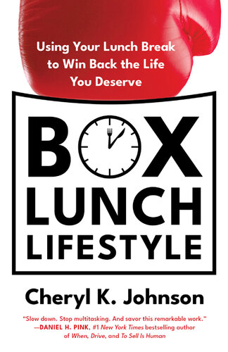 Box Lunch Lifestyle: Using Your Lunch Break to Win Back the Life You Deserve