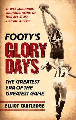 Footy's Glory Days: When Footy Was Played Hard and Fast
