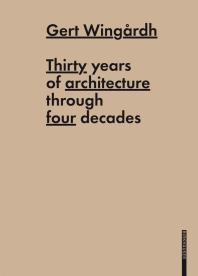 Gert Wingårdh : Thirty Years of Architecture