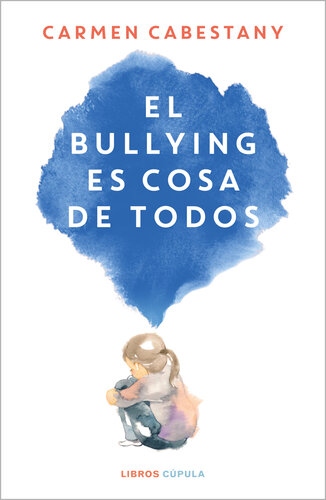 El bullying es cosa de todos: Y no, no son cosas de niños