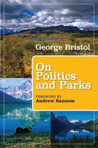 On Politics and Parks : People, Places, Politics, Parks