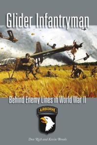 Glider Infantryman : Behind Enemy Lines in World War II