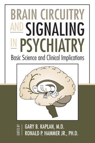 Brain Circuitry and Signaling in Psychiatry: Basic Science and Clinical Implications