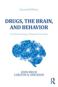 Drugs, the Brain, and Behavior : The Pharmacology of Drug Use Disorders