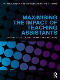 Maximising the Impact of Teaching Assistants : Guidance for school leaders and teachers