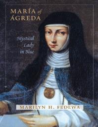 María Of Ágreda : Mystical Lady in Blue
