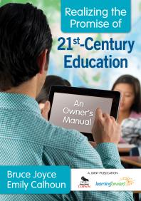 Realizing the Promise of 21st-Century Education : An Owners Manual