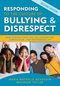Responding to the Culture of Bullying and Disrespect : New Perspectives on Collaboration, Compassion, and Responsibility