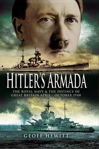 Hitler's Armada: The Royal Navy & the Defence of Great Britain April–October 1940