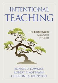 Intentional Teaching : The Let Me Learn® Classroom in Action