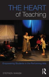 The Heart of Teaching : Empowering Students in the Performing Arts