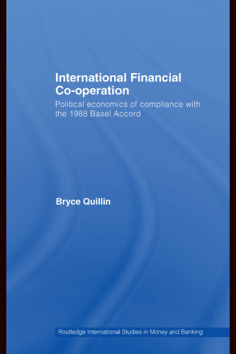 International Financial Co-Operation: Political Economics of Compliance with the 1988 Basel Accord
