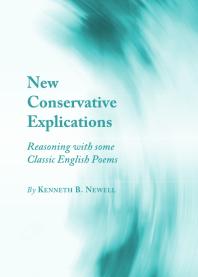 New Conservative Explications : Reasoning with some Classic English Poems