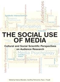 The Social Use of Media : Cultural and Social Scientific Perspectives on Audience Research