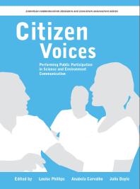 Citizen Voices : Performing Public Participation in Science and Environment Communication
