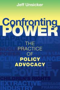 Confronting Power : The Practice of Policy Advocacy
