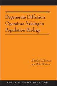 Degenerate Diffusion Operators Arising in Population Biology (AM-185)