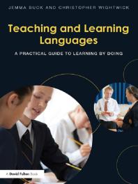 Teaching and Learning Languages : A Practical Guide to Learning by Doing