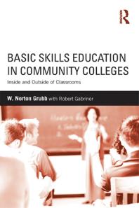 Basic Skills Education in Community Colleges : Inside and Outside of Classrooms