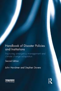 Handbook of Disaster Policies and Institutions : Improving Emergency Management and Climate Change Adaptation