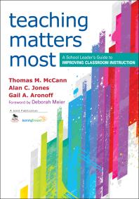 Teaching Matters Most : A School Leader's Guide to Improving Classroom Instruction