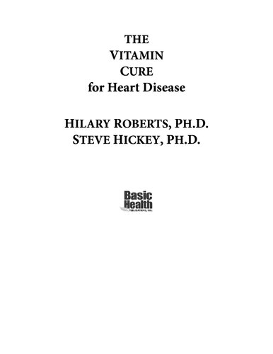 The Vitamin Cure for Heart Disease: How to Prevent and Treat Heart Disease Using Nutrition and Vitamin Supplementation