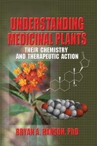 Understanding Medicinal Plants : Their Chemistry and Therapeutic Action