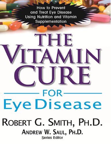 The Vitamin Cure for Eye Disease: How to Prevent and Treat Eye Disease Using Nutrition and Vitamin Supplementation