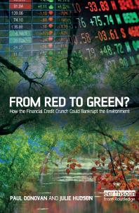 From Red to Green? : How the Financial Credit Crunch Could Bankrupt the Environment