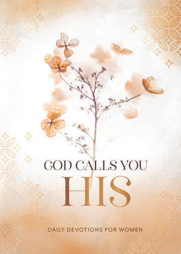 God Calls You HIS: Daily Devotions for Women