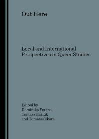 Out Here : Local and International Perspectives in Queer Studies