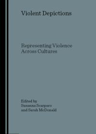 Violent Depictions : Representing Violence Across Cultures