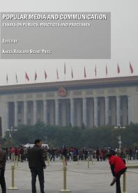 Popular Media and Communication : Essays on Publics, Practices and Processes