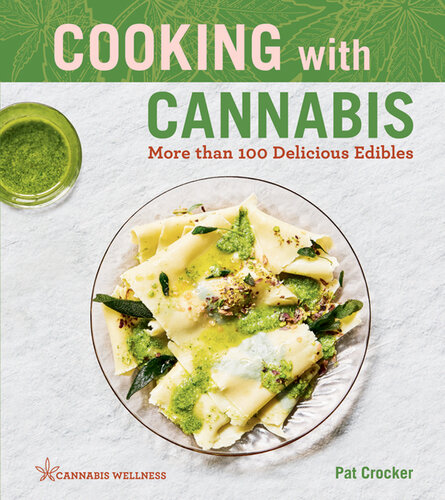 Cooking with Cannabis: More than 100 Delicious Edibles
