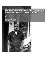 Professional Morality and Guilty Bystanding : Merton’s Conjectures and the Value of Work