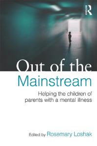 Out of the Mainstream: Helping the Children of Parents with a Mental Illness