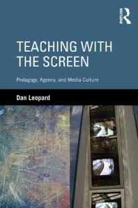 Teaching with the Screen: Pedagogy, Agency, and Media Culture