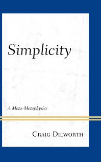 Simplicity : A Meta-Metaphysics