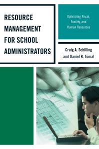 Resource Management for School Administrators : Optimizing Fiscal, Facility, and Human Resources