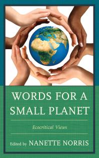 Words for a Small Planet : Ecocritical Views