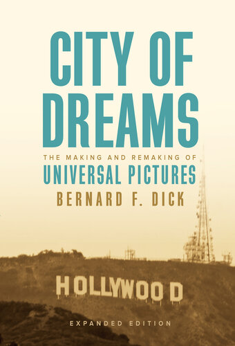 City of Dreams: The Making and Remaking of Universal Pictures