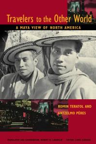 Travelers to the Other World : A Maya View of North America