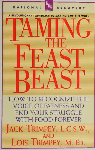 Taming the Feast Beast: How to Recognize the Voice of Fatness and End Your Struggle with Food Forever
