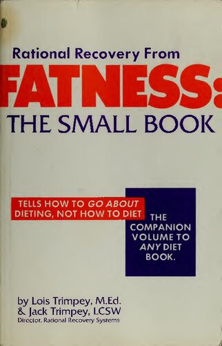 Fatness: The Small Book ( Rational Recovery from Fatness )