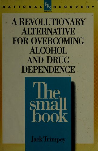 The Small Book: A Revolutionary Alternative for Overcoming Alcohol and Drug Dependence