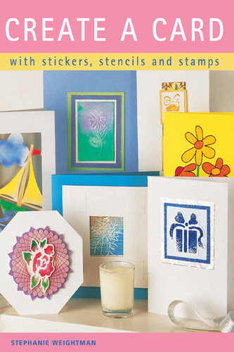 Create a Card: With Stickers, Stencils and Stamps