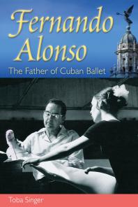 Fernando Alonso : The Father of Cuban Ballet