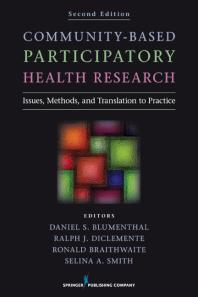 Community-Based Participatory Health Research : Issues, Methods, and Translation to Practice